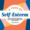 A Year of Self-Esteem: Daily Reflections and Practices for Embracing Your Worth (Judith Belmont)(Brožovaná)