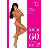 Mám 60 rokov, no a? - Rebecca Justh