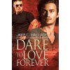 Dare to Love Forever: Volume 1 (Wallace Jake C.)