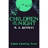 Children of the Night - M.A. Bennett