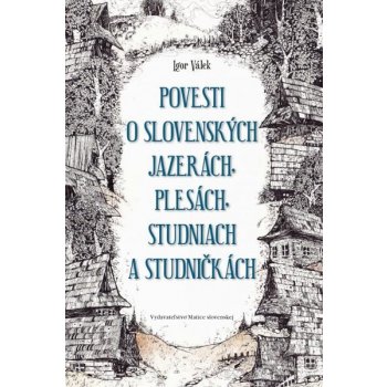 Povesti o slovenských jazerách, plesách, studniach a studničkách