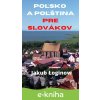 E-kniha Poľsko a poľština pre Slovákov - Jakub Łoginow
