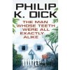 The Man Whose Teeth Were All Exactly Alike - Philip K. Dick