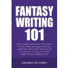 Fantasy Writing 101 (Hackney and Jones)(Brožovaná)