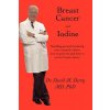 Breast Cancer and Iodine: How to Prevent and How to Survive Breast Cancer Derry DavidPaperback