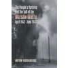People's Uprising and the Fall of Warsaw Ghetto, April 1942–June 1943 (Havi Ben-Sasson Dreifuss)(Brožovaná)