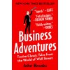 Business Adventures: Twelve Classic Tales from the World of Wall Street