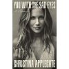 You with the Sad Eyes - Christina Applegate, Headline Publishing Group