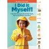 I Did It Myself!: I Can Get Dressed, Brush My Teeth, Put on My Shoes, and More: Montessori Life Skills (KHALILALLAH SANIYYAH)(Pevná)