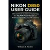 NIKON D850 USER GUIDE