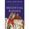 Medieval Bodies - Life and Death in the Middle Ages