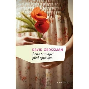 Žena prchající před zprávou - David Grossman