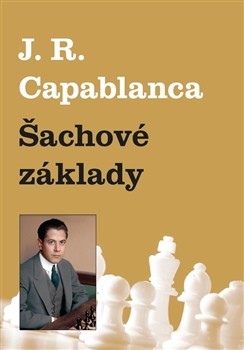 Šachové základy Jose Raul Capablanca CZ