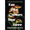 Eat the Ones You Love - Sarah Maria Griffin, Titan Books Ltd