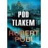 Pod tlakem (Robert Pobi)