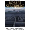 Muž v labyrintu - Robert Silverberg