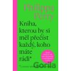 Kniha, kterou by si měl přečíst každý, koho máte rádi - Philippa Perry