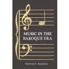 Music in the Baroque Era from Monteverdi to Bach (Manfred F. Bukofzer)(Brožovaná)