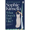 What Does it Feel Like? (Sophie Kinsella)(Brožovaná)