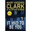 It Had To Be You - Alafair Burke, Mary Higgins-Clark