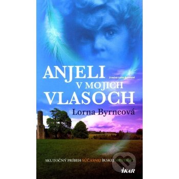 Anjeli v mojich vlasoch - Lorna Byrneová