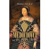 Mediciovci - Mocná kráľovná - Matteo Strukul