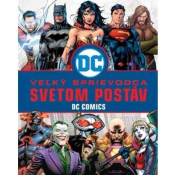 Veľký sprievodca svetom postáv DC Comics [Scott Melanie]