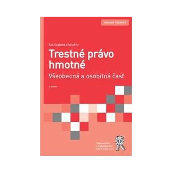 Trestné právo hmotné. Všeobecná a osobitná časť 4. vydanie - Eva Szabová, kolektiv