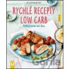 Rychlé recepty: Low Carb - Inga Pfannebecker