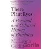 There Plant Eyes - M. Leona Godin