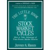 Little Book of Stock Market Cycles - How to Take Advantage of Time-Proven Market Patterns (Jeffrey A Hirsch)(Pevná)