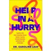 Help in a Hurry (Dr. Caroline Leaf)(Brožovaná)