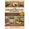 THE GOLIATH BEETLES HANDBOOK