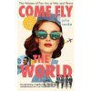 Come Fly the World - Julia Cooke