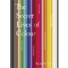 The Secret Lives of Colour - Kassia St Clair, John Murray