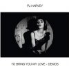 To Bring You My Love - Demos - PJ Harvey CD