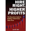 Hire Right, Higher Profits: The Executive's Guide to Building a World-Class Sales Force (MR Lee B Salz,Lee B Salz)(Brožovaná)