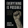 Everything Is Possible: Antifascism and the Left in the Age of Fascism (Fronczak Joseph)