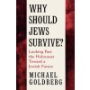 Why Should Jews Survive? (Michael Goldberg)(Brožovaná)