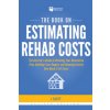 The Book on Estimating Rehab Costs: The Investor's Guide to Defining Your Renovation Plan, Building Your Budget, and Knowing Exactly How Much It All C