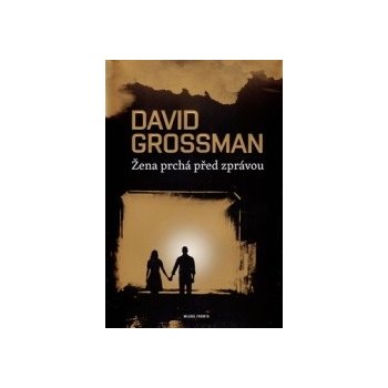 Žena prchající před zprávou - David Grossman