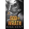God of Wrath: A Dark Enemies to Lovers Romance Kent Rina