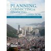 Planning, Connecting, and Financing Cities -- Now
