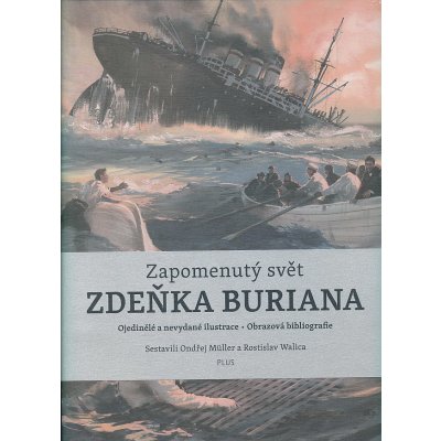 Zapomenutý svět Zdeňka Buriana - Ondřej Müller, Rostislav Walica, Ondřej Neff, Zdeněk Burian ilustrátor