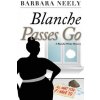 BLANCHE PASSES GO (BARBARA NEELY)()