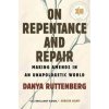 On Repentance and Repair - Danya Ruttenberg, Beacon Press