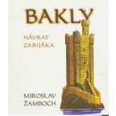 Bakly Návrat zabijáka - Miroslav Žamboch, Tomáš Profant