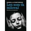Len som ťa miloval - Rosella Postorino