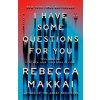 I HAVE SOME QUESTIONS FOR YOU (MAKKAI REBECCA)(Brožovaná)