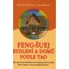 Feng Šuej bydlení a domů podle Tao Úplný výčet všech důležitých situací feng šueJ - Gerstung Wilhelm